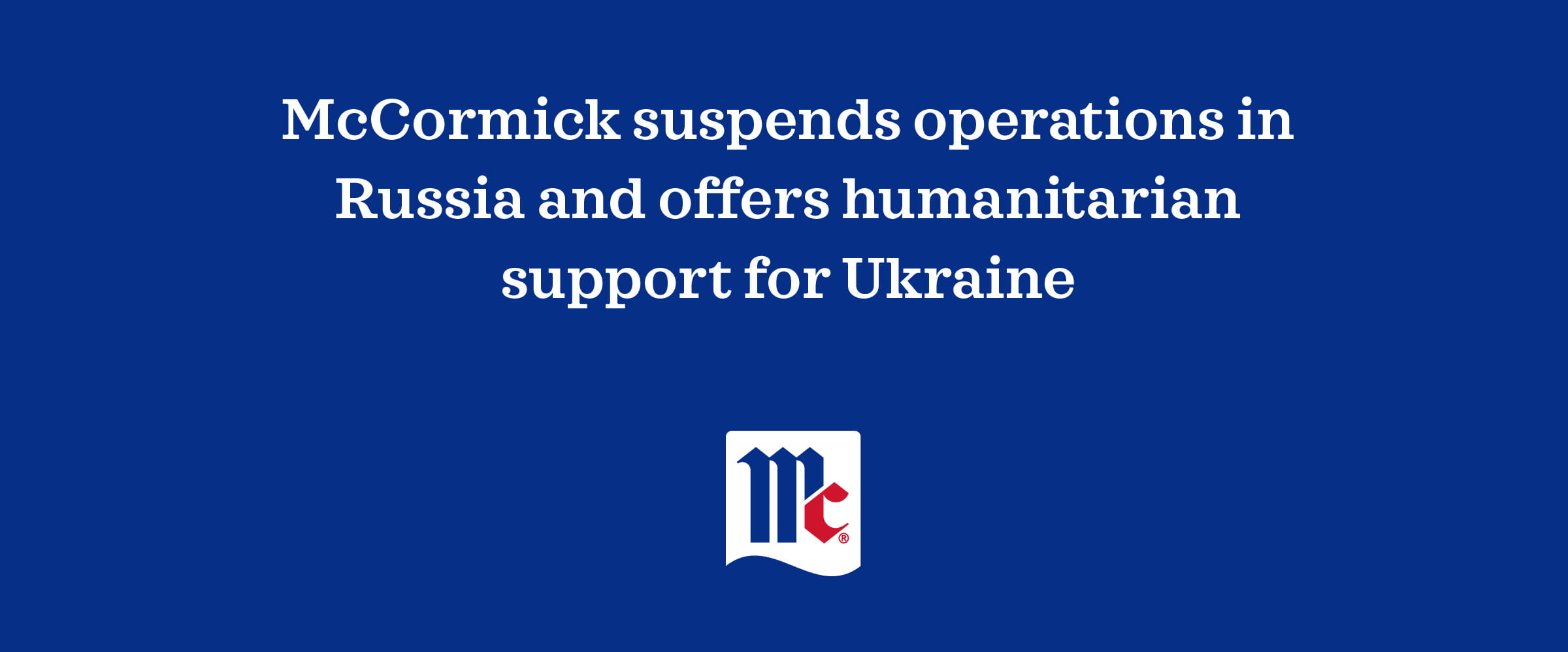 McCormick to Suspend Operations in Russia