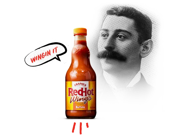 founder of franks redhot with bottle of franks buffalo sauce saying wingin it founder of franks redhot with bottle of franks buffalo sauce saying wingin it