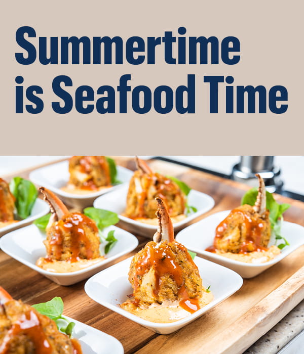 Summertime is Seafood Time