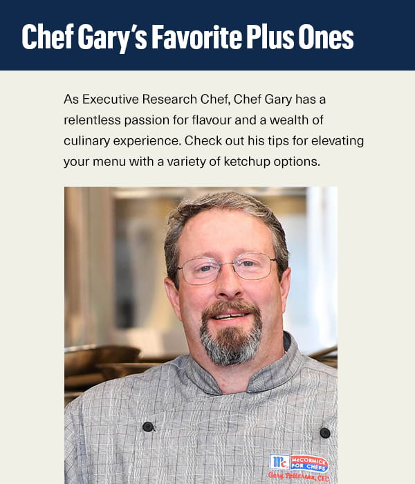 Chef Gary's Favorite Plus Ones