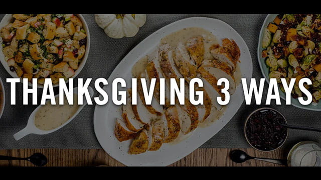 Thanksgiving Three Ways